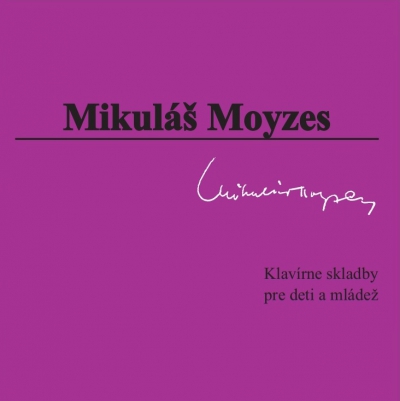 Foto: Mikuláš Moyzes – Klavírne skladby pre deti a mládež