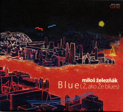 Foto 1: Miloš Železňák - Blue (Ž, ako Že blues)
