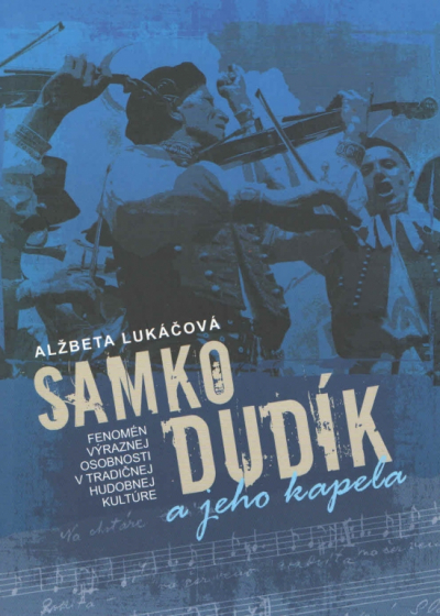 Foto 1: Alžbeta Lukáčová: Samko Dudík a jeho kapela