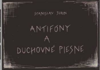 Foto 1: Stanislav Šurin: Antifóny a duchovné piesne