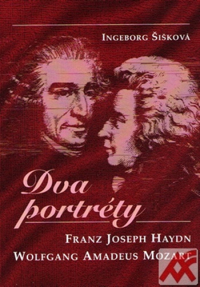 Foto 1: Ingeborg Šišková: Dva portréty Franz Joseph Haydn, Wolfgang Amadeus Mozart