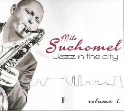 Foto 1: Milo Suchomel – Jazz in the City volume 1